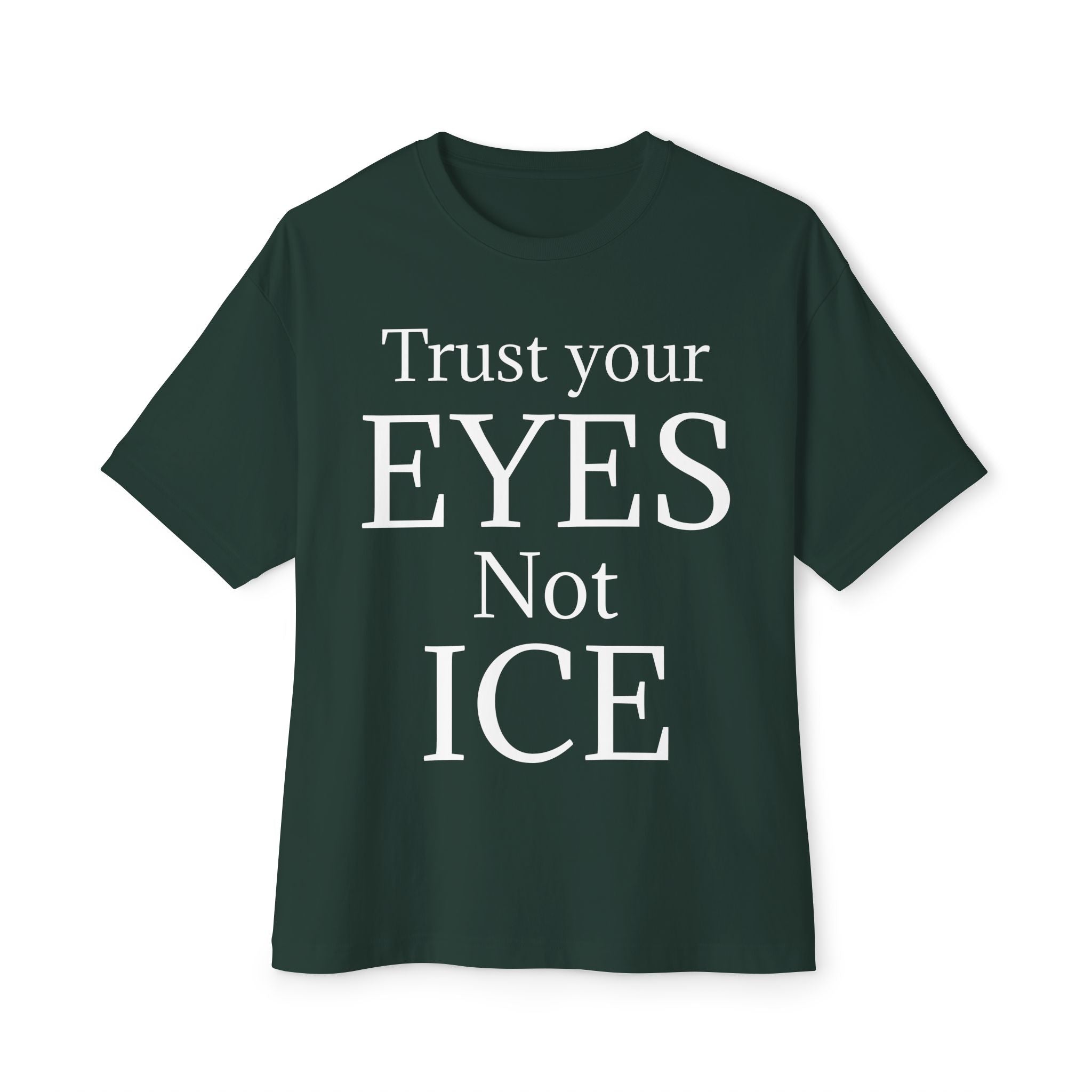 TRUST YOUR EYES NOT ICE DARK Unisex Oversized Boxy Tee